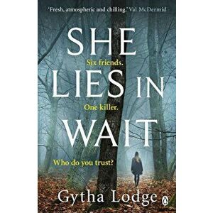She Lies in Wait. The gripping Sunday Times bestselling Richard & Judy thriller pick, Paperback - Gytha Lodge imagine