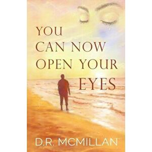 You Can Now Open Your Eyes, Paperback - D.R. Mcmillan imagine