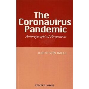 Coronavirus Pandemic. Anthroposophical Perspectives, Paperback - Judith Von Halle imagine