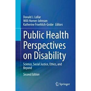 Public Health Perspectives on Disability. Science, Social Justice, Ethics, and Beyond, Hardback - *** imagine