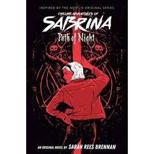 Path of Night (The Chilling Adventures of Sabrina Novel #3), Paperback - Sarah Rees Brennan imagine