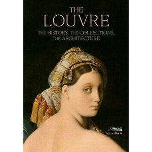 Louvre. The History, The Collections, The Architecture, Hardback - Genevieve Bresc-Bautier imagine