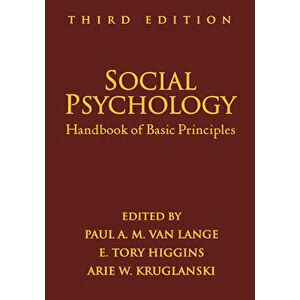 Social Psychology, Third Edition: Handbook of Basic Principles, Hardcover - Paul A. M. Van Lange imagine