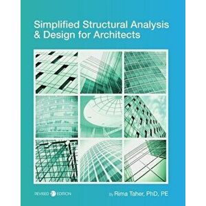 Simplified Structural Analysis and Design for Architects, Paperback - Rima Taher imagine