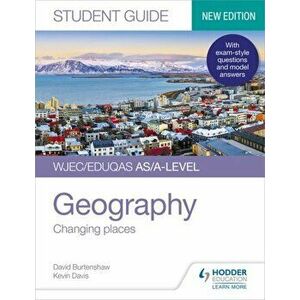 WJEC/Eduqas AS/A-level Geography Student Guide 1: Changing places, Paperback - David Burtenshaw imagine