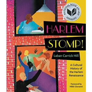 Harlem Stomp!: A Cultural History of the Harlem Renaissance, Paperback - Laban Carrick Hill imagine