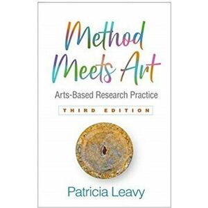Method Meets Art. Arts-Based Research Practice, Paperback - Patricia Leavy imagine