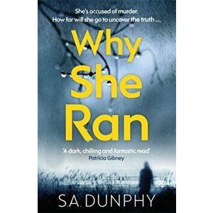 Why She Ran, Paperback - S.A. Dunphy imagine
