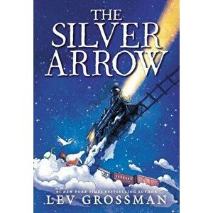 Silver Arrow, Paperback - Lev Grossman imagine