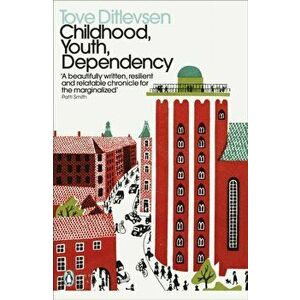 Childhood, Youth, Dependency. The Copenhagen Trilogy, Paperback - Tove Ditlevsen imagine