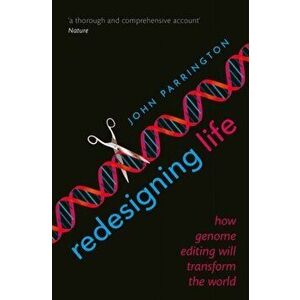 Redesigning Life. How genome editing will transform the world, Paperback - John Parrington imagine