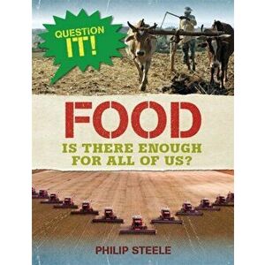 Question It!: Food, Paperback - Philip Steele imagine