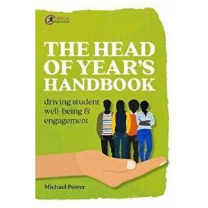 Head of Year's Handbook. Driving Student Well-being and Engagement, Paperback - Michael Power imagine