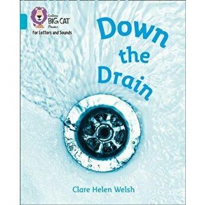 Down the Drain. Band 07/Turquoise, Paperback - Clare Helen Welsh imagine