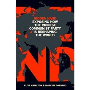 Hidden Hand. Exposing How the Chinese Communist Party is Reshaping the World, Hardback - Mareike Ohlberg imagine
