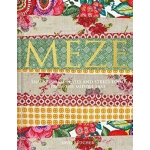 Meze. Snacks, small plates and street food from the Middle East, Hardback - Sally Butcher imagine