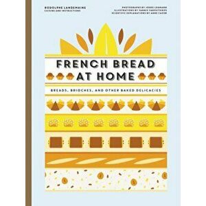 Boulangerie at Home: Bread, Brioche, and Other Baked Delicacies, Hardcover - Rodolphe Landemaine imagine
