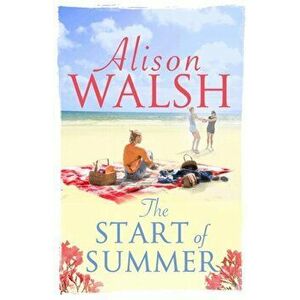 Start of Summer, Paperback - Alison Walsh imagine