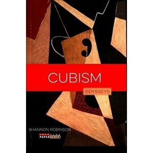 Cubism: Odysseys in Art, Paperback - Shannon Robinson imagine