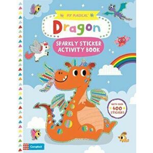 My Magical Dragon Sparkly Sticker Book, Paperback - Campbell Books imagine