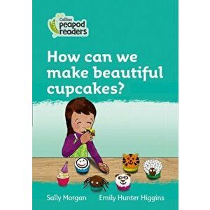 Level 3 - How can we make beautiful cupcakes?, Paperback - Sally Morgan imagine