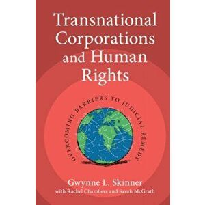 Transnational Corporations and Human Rights. Overcoming Barriers to Judicial Remedy, Paperback - Gwynne L. Skinner imagine