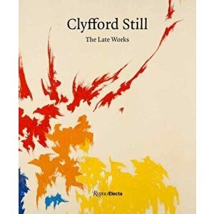 Clyfford Still. The Late Works, Hardback - Dean Sobel imagine
