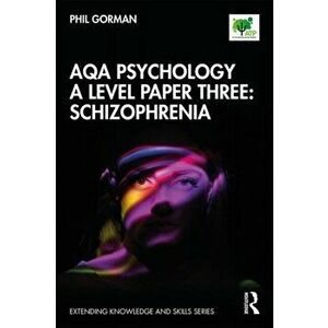 AQA Psychology A Level Paper Three: Schizophrenia, Paperback - Phil Gorman imagine