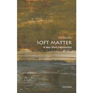 Soft Matter: A Very Short Introduction, Paperback - Tom Mcleish imagine