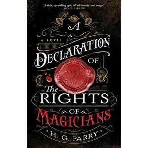 A Declaration of the Rights of Magicians, Paperback - H. G. Parry imagine