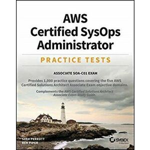 AWS Certified SysOps Administrator Practice Tests. Associate SOA-C01 Exam, Paperback - Ben Piper imagine