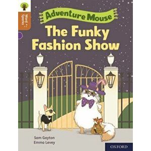 Oxford Reading Tree Word Sparks: Level 8: The Funky Fashion Show, Paperback - Sam Gayton imagine
