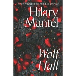 Wolf Hall, Hardback - Hilary Mantel imagine