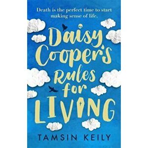 Daisy Cooper's Rules for Living. 'Fun, fresh - a brilliant love story with a twist' Jenny Colgan, Paperback - Tamsin Keily imagine