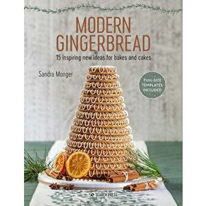 Modern Gingerbread: 15 Inspiring New Ideas for Bakes and Cakes, Paperback - Sandra Monger imagine