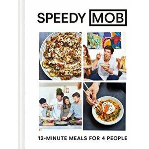Speedy MOB. 12-minute meals for 4 people, Hardback - Ben Lebus imagine