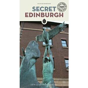 Secret Edinburgh. An Unusual Guide, Paperback - Hannah Robinson imagine