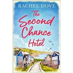 Second Chance Hotel, Paperback - Rachel Dove imagine