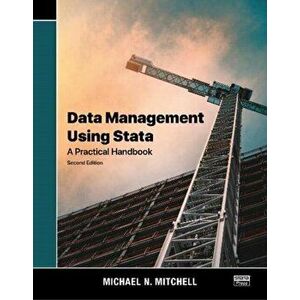 Data Management Using Stata: A Practical Handbook, Paperback - Michael N. Mitchell imagine