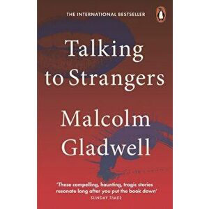 Talking to Strangers. What We Should Know about the People We Don't Know, Paperback - Malcolm Gladwell imagine