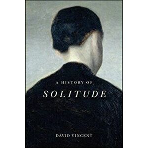 History of Solitude, Hardback - David Vincent imagine