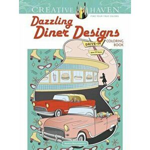 Creative Haven Dazzling Diner Designs, Paperback - Jessica Mazurkiewicz imagine