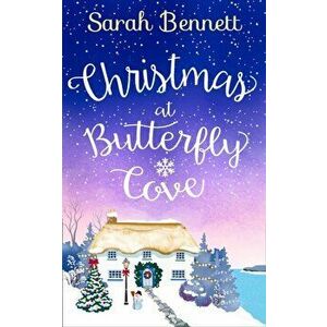 Christmas at Butterfly Cove, Paperback - Sarah Bennett imagine