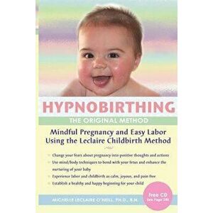 Hypnobirthing the Original Method, Paperback - R. N. Michelle LeClaire O'Neill Ph. D. imagine
