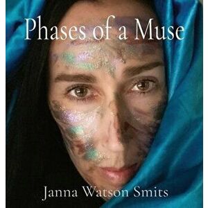 Phases of a Muse, Hardcover - Janna Smits imagine