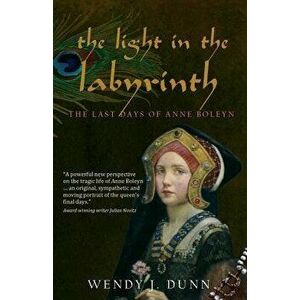 The Light in the Labyrinth, Paperback - Wendy J. Dunn imagine