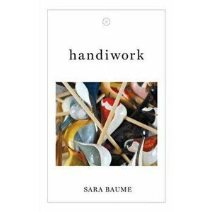 handiwork, Paperback - Sara Baume imagine