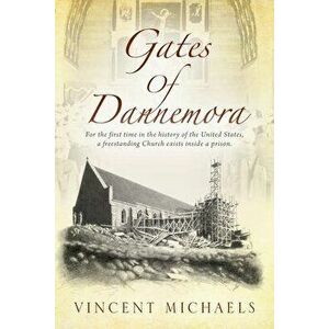 Gates of Dannemora: For the first time in the history of the United States, a freestanding Church exists inside a prison. - Vincent Michaels imagine