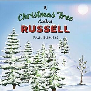 Christmas Tree Called Russell, Paperback - Paul Burgess imagine