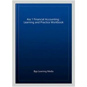 AIA 1 Financial Accounting. Learning and Practice Workbook, Paperback - *** imagine